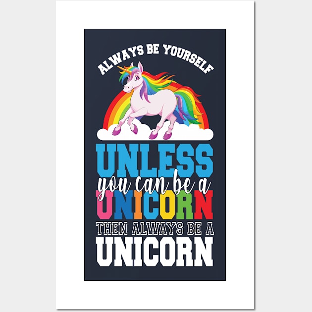 Be always you - unicorn Wall Art by Imutobi